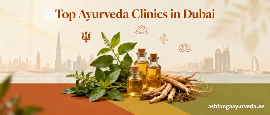 Which Are the Top Ayurveda Clinics in Dubai for Authentic Ayurvedic Treatments?