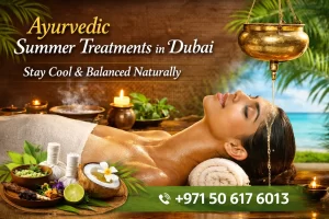 Ayurvedic summer treatments in Dubai at Ashtanga Ayurveda for cooling therapy and body balance